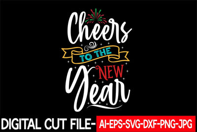 Cheers to the New Year Svg cut file SVG Blessedprint 