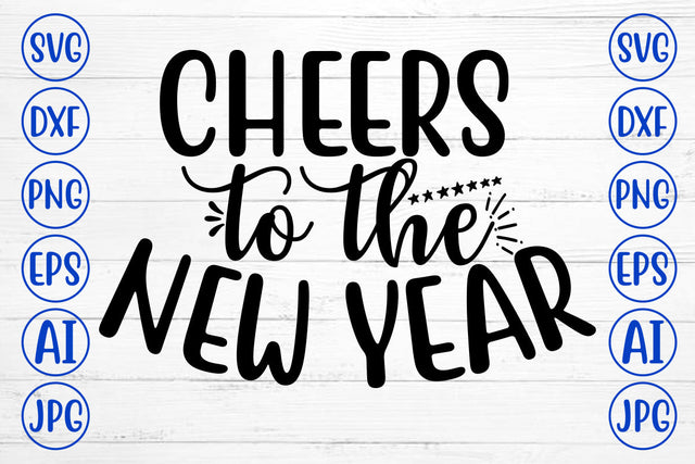 Cheers To The New Year SVG Cut File SVG Syaman 