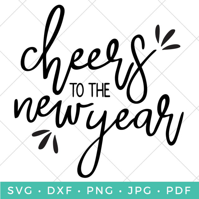 Cheers to the New Year SVG Hey Let's Make Stuff 