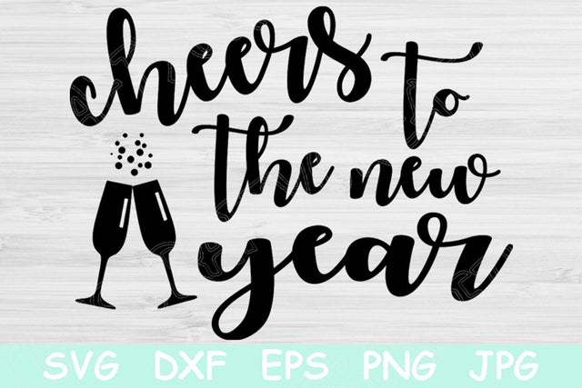 Cheers To The New Year Svg, New Years Svg, Dxf, Eps, Png Cut Files For Cricut, Silhouette, Glowforge SVG TiffsCraftyCreations 