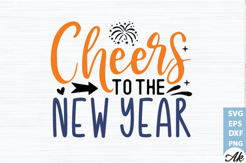 Cheers to the new year SVG SVG akazaddesign 
