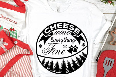 Cheese Wine Everything Fine SVG Angelina750 