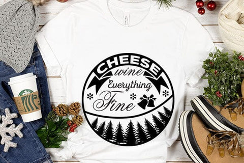 Cheese Wine Everything Fine SVG Angelina750 