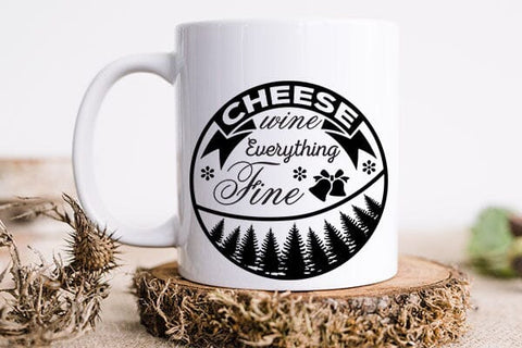 Cheese Wine Everything Fine SVG Angelina750 