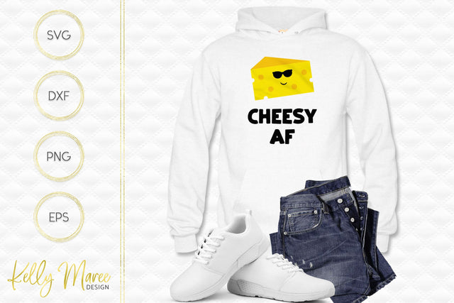 Cheesy AF Kelly Maree Design 