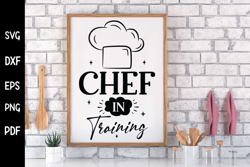 Chef In Training Svg Chef in Training | Funny Kitchen Sign SVG - So Fontsy
