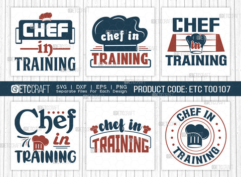 Chef In Training SVG Bundle, Chef Svg, Cooking Mom Svg, Kitchen Elements Svg, Kitchen Quotes, ETC T00107 SVG ETC Craft 