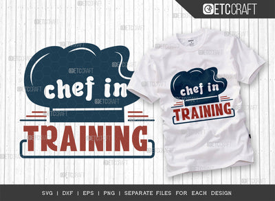 Chef In Training SVG Cut File, Chef Svg, Cooking Mom Svg, Kitchen Elements Svg, Kitchen Quotes, ETC T00107 SVG ETC Craft 