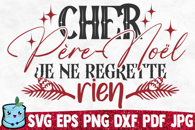 Cher Pere Noel Je Ne Regrete Rien SVG MintyMarshmallows 
