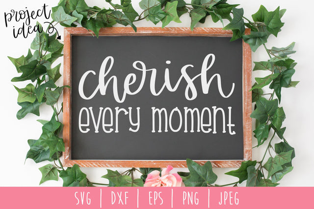 Cherish Every Moment SVG SavoringSurprises 