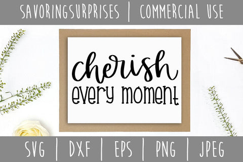 Cherish Every Moment SVG SavoringSurprises 
