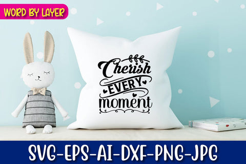 Cherish Every Moment Svg SVG Blessedprint 