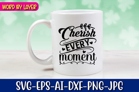 Cherish Every Moment Svg SVG Blessedprint 