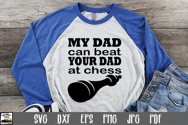 Chess SVG File - My Dad Can Beat Your Dad At Chess SVG File SVG Old Market 