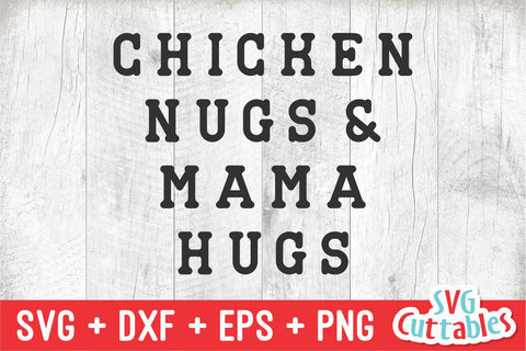 Chicken Nugs And Mama Hugs svg - Funny Cut File - Kids Shirt svg - dxf - eps - png - Toddler svg - Silhouette - Cricut - Digital File SVG Svg Cuttables 
