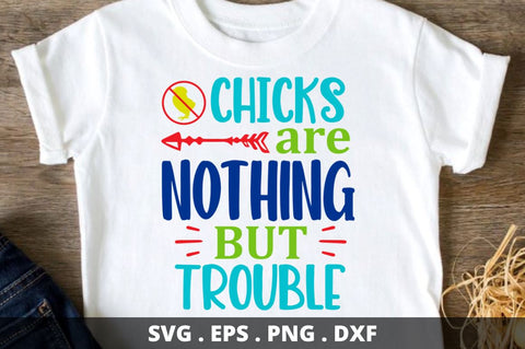 Chicks are nothin but trouble SVG Designangry 