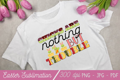 Chicks are nothing but trouble Sublimation Design Sublimation SH_Tee store 