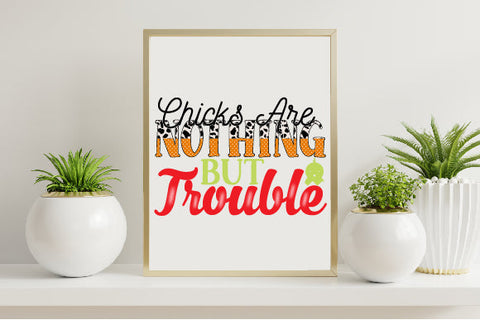 Chicks are nothing but trouble Sublimation Design Sublimation SH_Tee store 