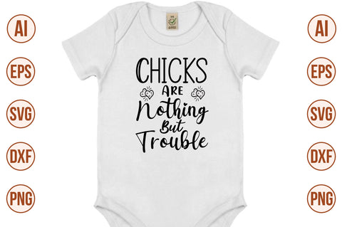 Chicks Are Nothing But Trouble- svg SVG orpitasn 
