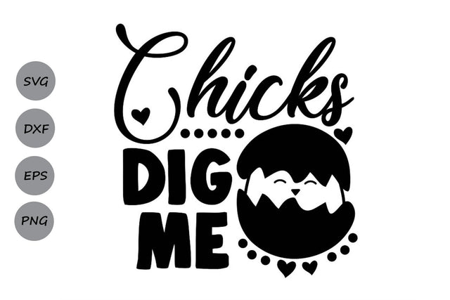 Chicks Dig Me| Easter SVG Cutting Files SVG CosmosFineArt 