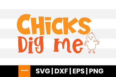Chicks dig me, funny easter svg quote SVG Maumo Designs 