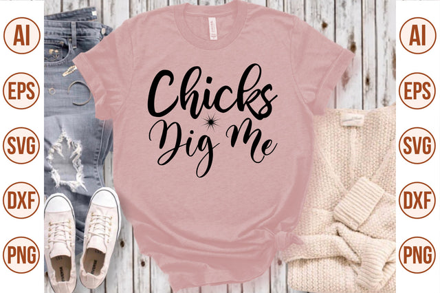 Chicks Dig Me svg SVG nirmal108roy 