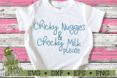 Chicky Nuggies and Chocky Milk Please V1 SVG Cut File SVG Crunchy Pickle 