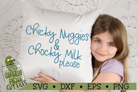 Chicky Nuggies and Chocky Milk Please V1 SVG Cut File SVG Crunchy Pickle 