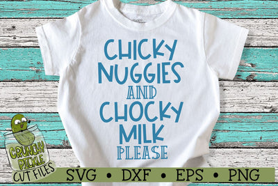 Chicky Nuggies and Chocky Milk Please V2 SVG Cut File SVG Crunchy Pickle 