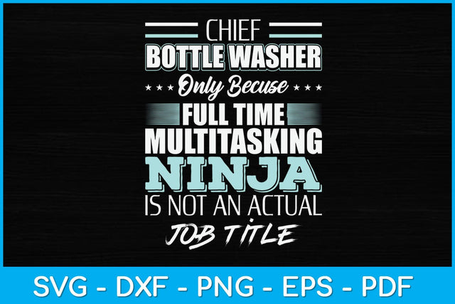 Chief Bottle Washer Job Title Funny Chief Bottle Cleaner Svg SVG artprintfile 