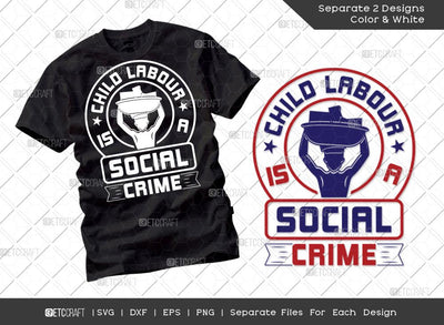 Child Labour Is A Social Crime SVG Cut File | Child Labor Svg | Labor Day Svg | Workers Day svg | Labor Rules Svg | T-shirt Design SVG ETC Craft 