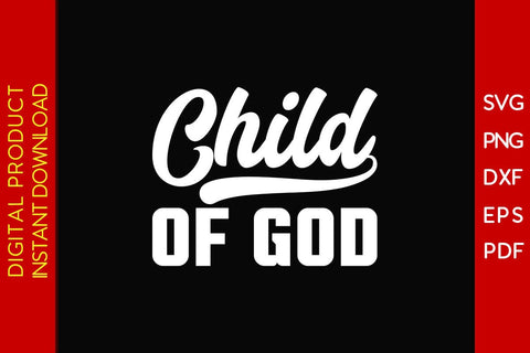 Child Of God Christian SVG PNG PDF Cut File SVG Creativedesigntee 