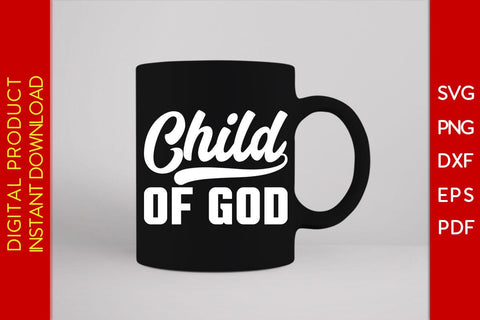 Child Of God Christian SVG PNG PDF Cut File SVG Creativedesigntee 