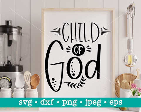 Child of god svg, Child of god png, Christian svg, Religious svg, Bible verse svg, Scripture svg, God svg, Jesus svg SVG MAKStudion 