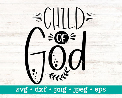 Child of god svg, Child of god png, Christian svg, Religious svg, Bible verse svg, Scripture svg, God svg, Jesus svg SVG MAKStudion 