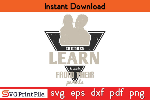 Children Learn To Smile Fathers Day SVG PNG Cricut File SVG SVG Print File 