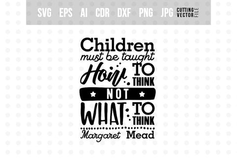 Children must be taught how to think SVG SVG VectorSVGdesign 
