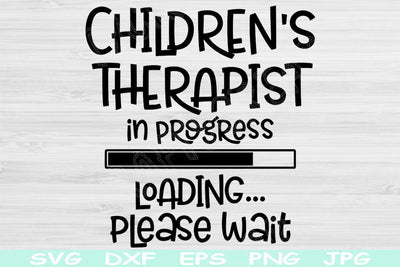 Children's Therapist In Progress Loading Please Wait Svg, Dxf, Eps Png Instant Digital Download Design Svg For Cricut, Glowforge, Silhouette SVG TiffsCraftyCreations 