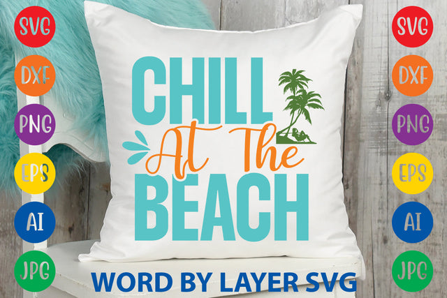 Chill At The Beach, Beach SVG Design SVG Rafiqul20606 