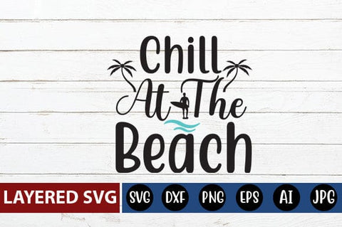 Chill at the Beach SVG Cut File SVG Blessedprint 