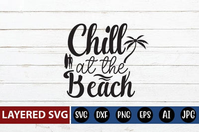 Chill At The Beach Svg Cut File SVG Blessedprint 