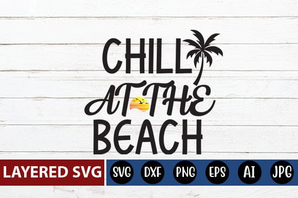 Chill at the Beach SVG Cut File SVG Blessedprint 
