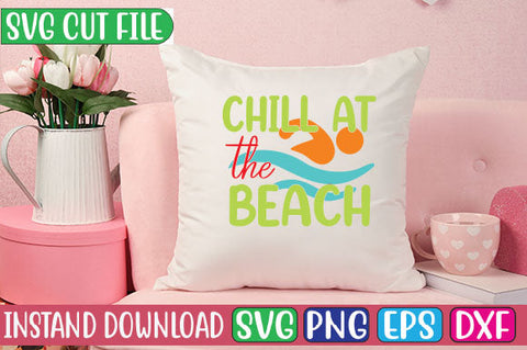 Chill at the Beach SVG Cut File SVGs, Quotes and Sayings, Food & Drink, Holiday,On Sale, SVG Studio Innate 