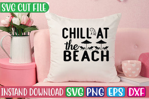 Chill at the Beach SVG Cut File SVGs, Quotes and Sayings, Food & Drink, Holiday,On Sale, SVG Studio Innate 