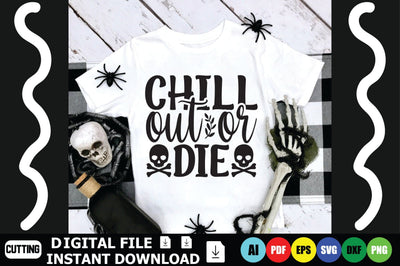 Chill Out Or Die SVG Shahin alam 