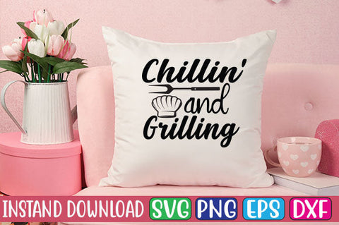 Chillin' and Grilling SVG Cut File SVGs, Quotes and Sayings, Food & Drink, Holiday,On Sale, SVG Studio Innate 
