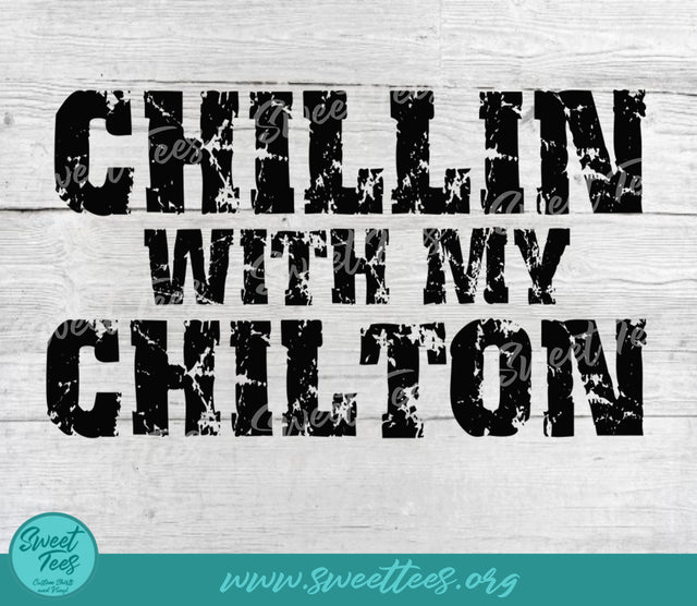 Chillin With My Chilton PNG Sublimation Waterslide Sublimation Sweet Tees 