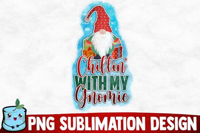 Chillin' With My Gnomie Sublimation Design Sublimation MintyMarshmallows 