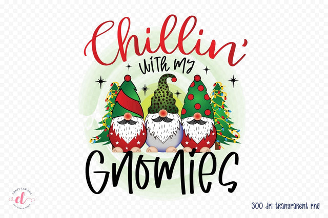Chillin with My Gnomies, Christmas Gnome PNG Sublimation CraftLabSVG 