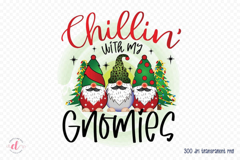 Chillin with My Gnomies, Christmas Gnome PNG Sublimation CraftLabSVG 
